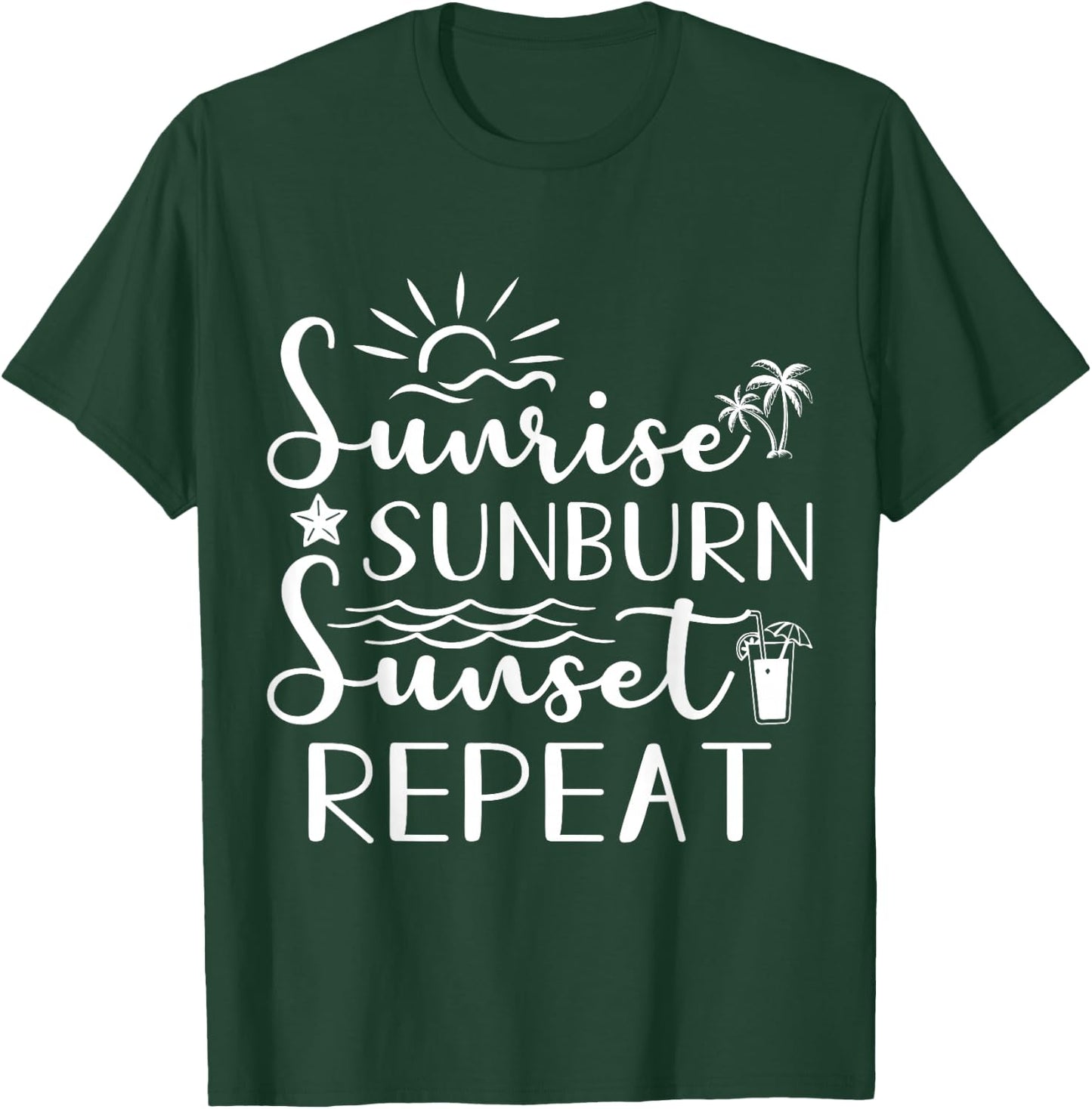 Sunrise, Sunburn, Sunset Repeat T-Shirt - T-Shirt | Forest