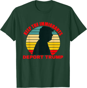 Keep The Immigrants Deport Trump Retro Anti-Trump T-Shirt - T-Shirt | Forest