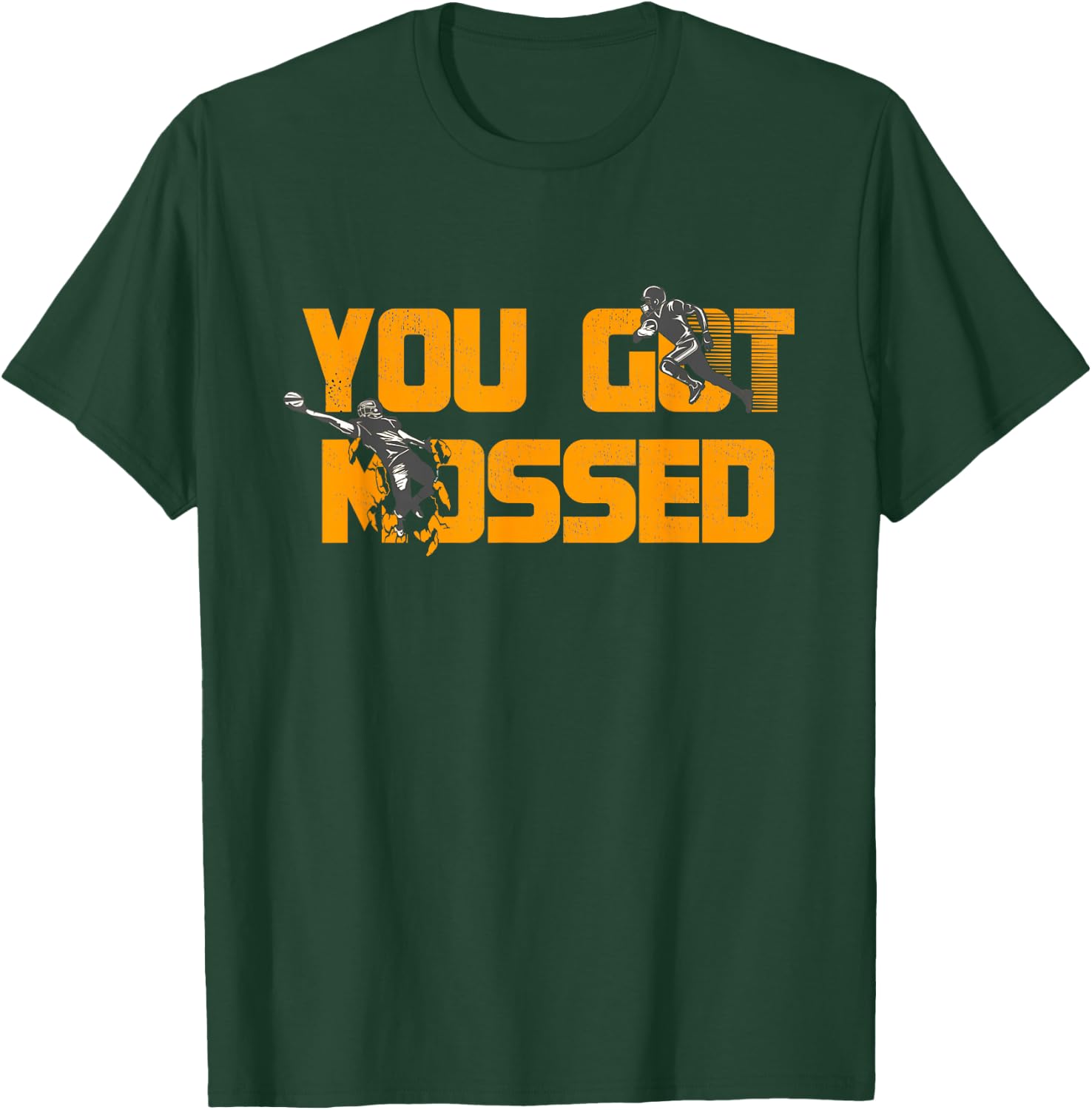 You Got Mossed Great Shirt American Football Lovers T-Shirt - T-Shirt | Forest