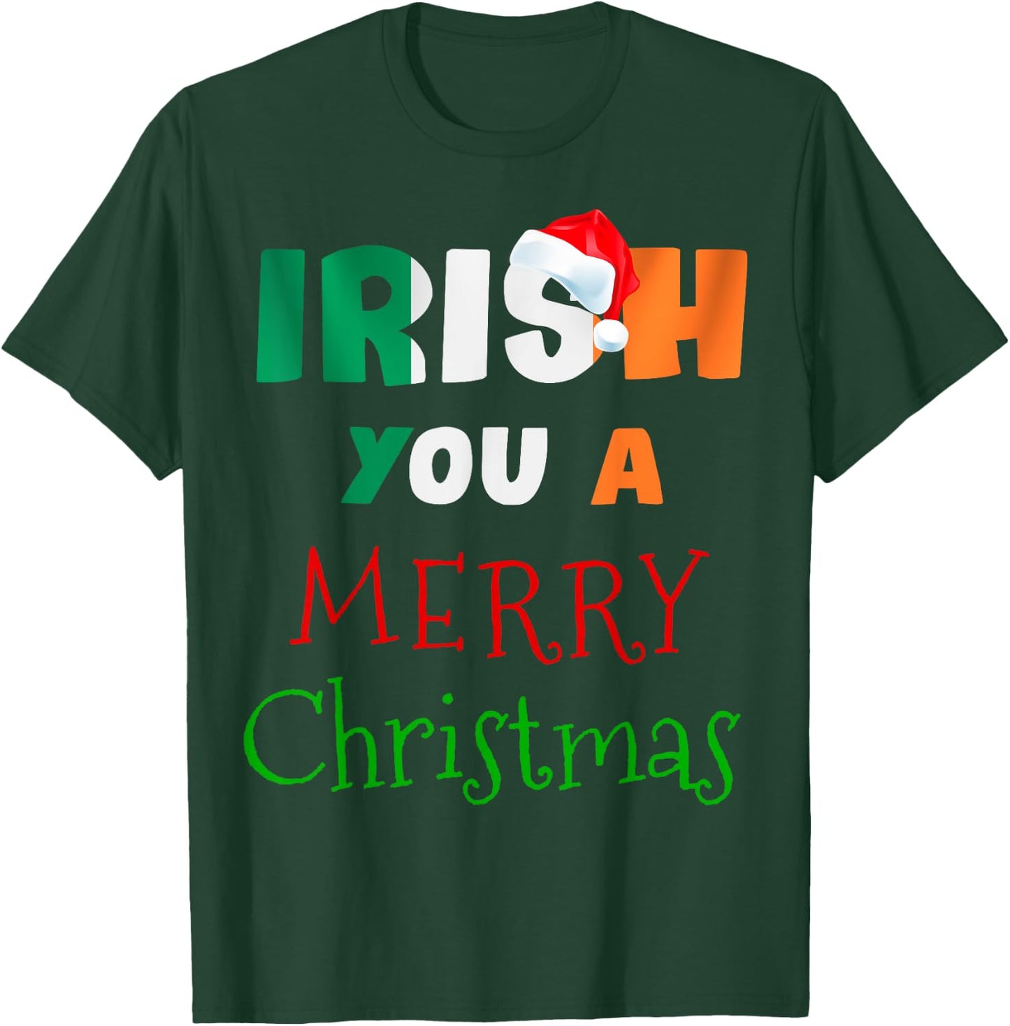 Irish You a Merry Christmas Ireland Flag Xmas Holidays Gift T-Shirt - T-Shirt | Forest