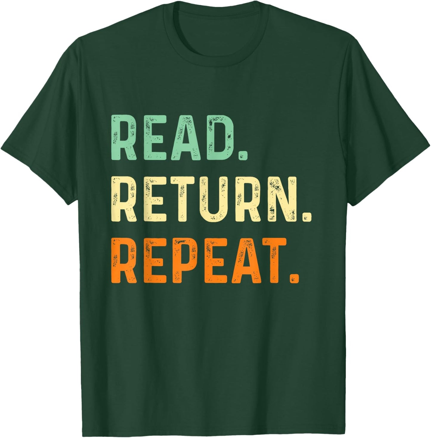 Read Return Repeat - School Library Worker Books Librarian T-Shirt - T-Shirt | Forest