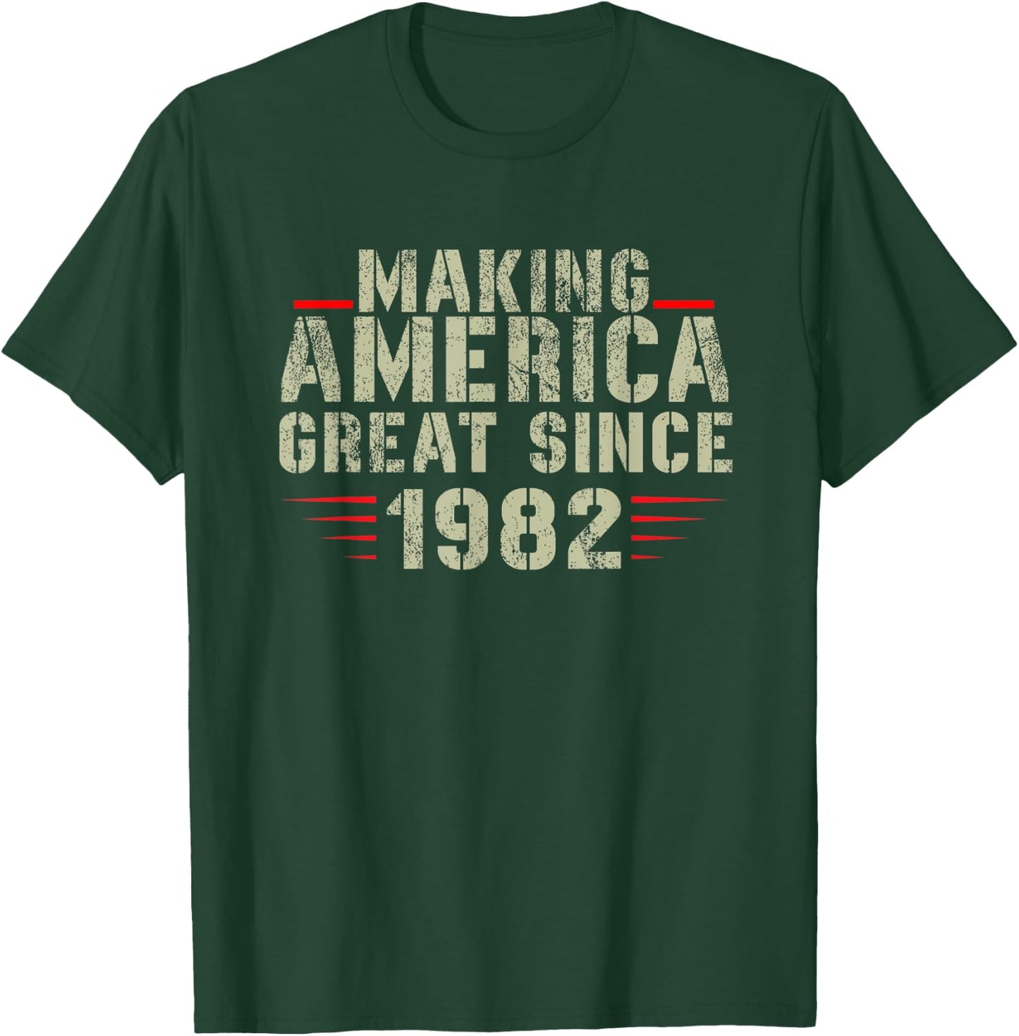 Funny Making America Great Since 1982 Design, 40th Birthday T-Shirt - T-Shirt | Forest