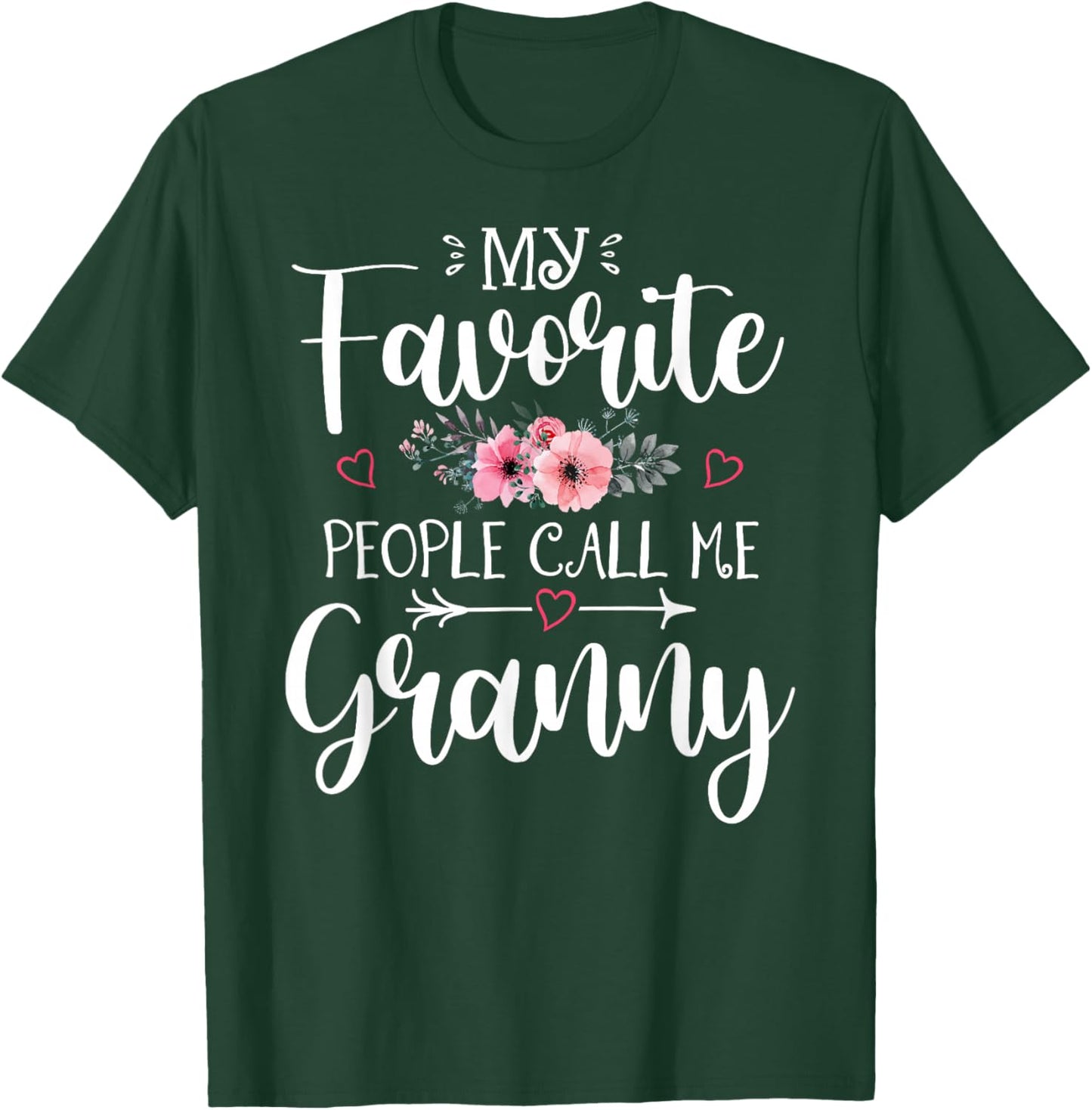 My Favorite People Call Me Granny Shirt Floral Mother's Day T-Shirt - T-Shirt | Forest