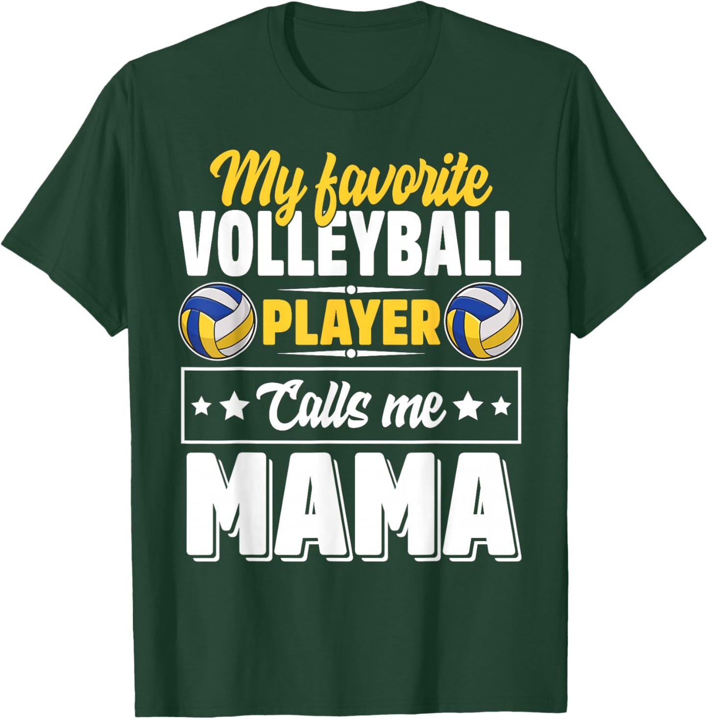 My Favorite Volleyball Player Calls Me Mama Mother's Day T-Shirt - T-Shirt | Forest