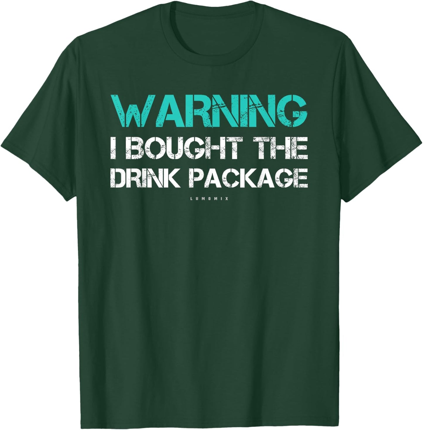 Warning I Bought The Drink Package Funny Cruise T-Shirt - T-Shirt | Forest