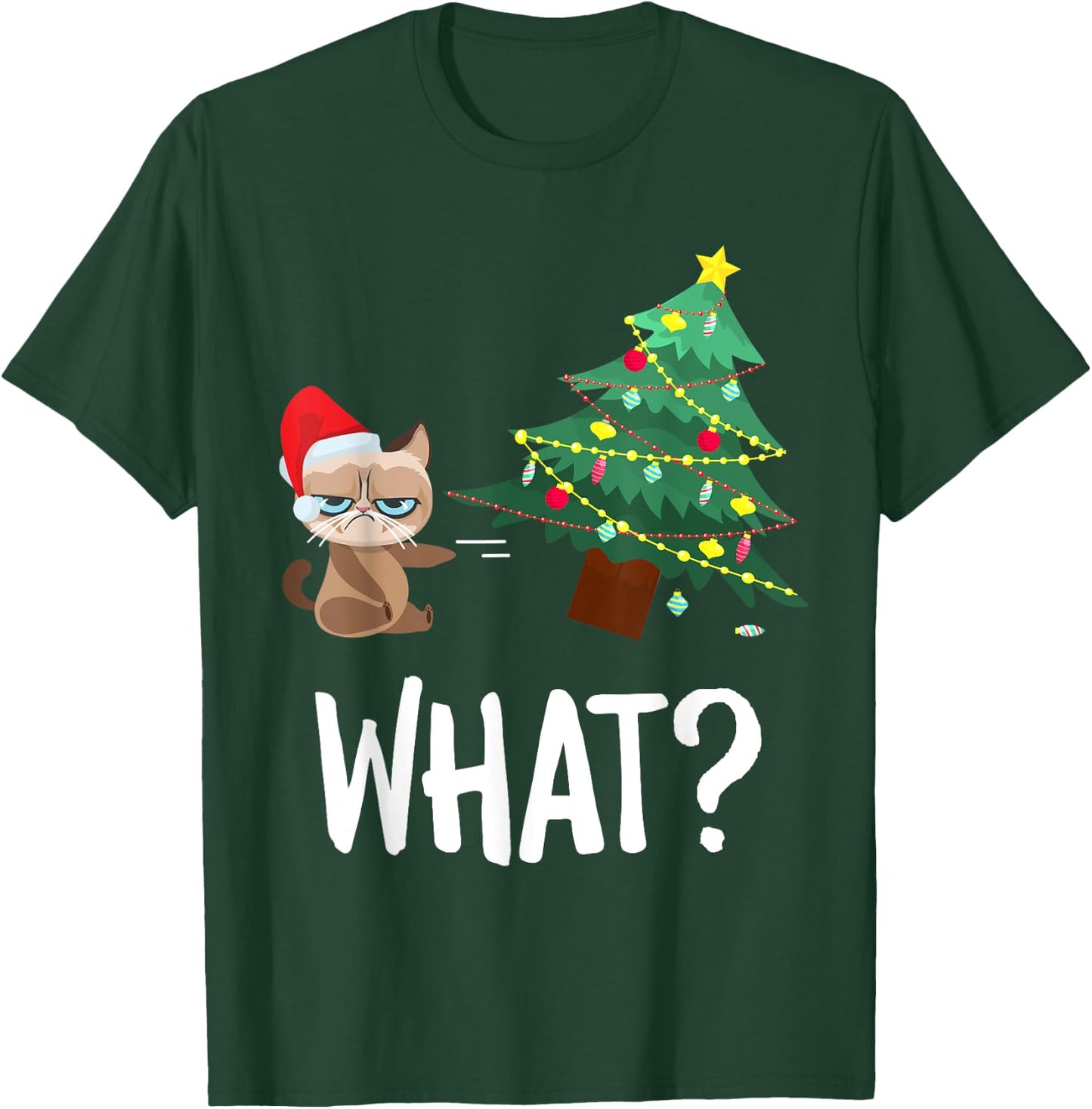 Cat Pushing Christmas Tree Over Funny What Cat Christmas Men Women T-Shirt - T-Shirt | Forest
