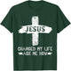 Jesus Changed My Life Ask Me How T-Shirt - T-Shirt | Forest