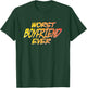 Worst Boyfriend Ever T-Shirt - T-Shirt | Forest