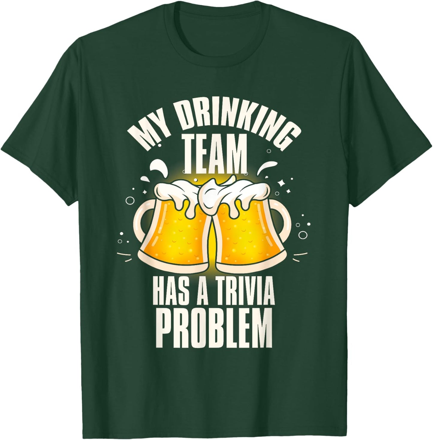 My Drinking Team Has a Trivia Problem Funny Bar Trivia T-Shirt - T-Shirt | Forest
