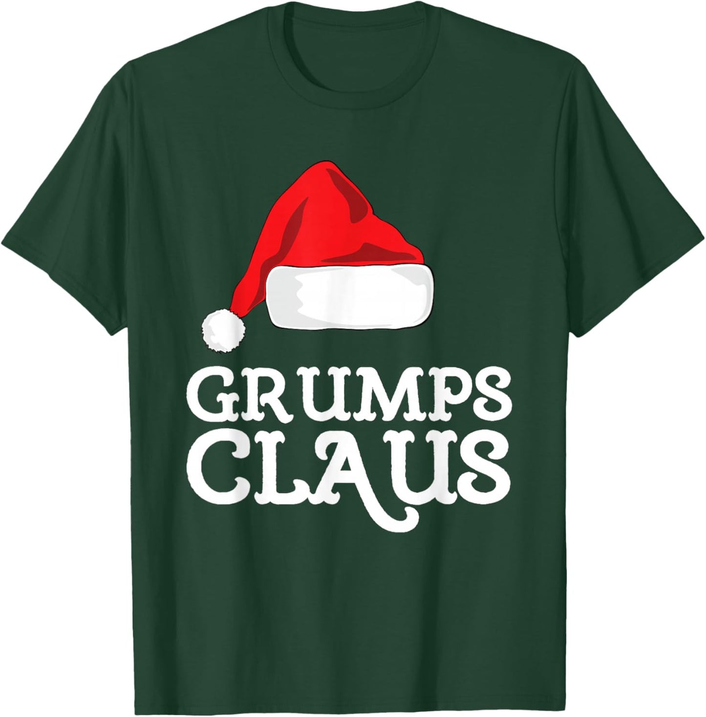 Grumps Claus Christmas Santa's Hat Pajama Family Xmas T-Shirt - T-Shirt | Forest