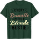 Every Brunette Needs A Blonde Bestie Gift Best Friend Women T-Shirt - T-Shirt | Forest