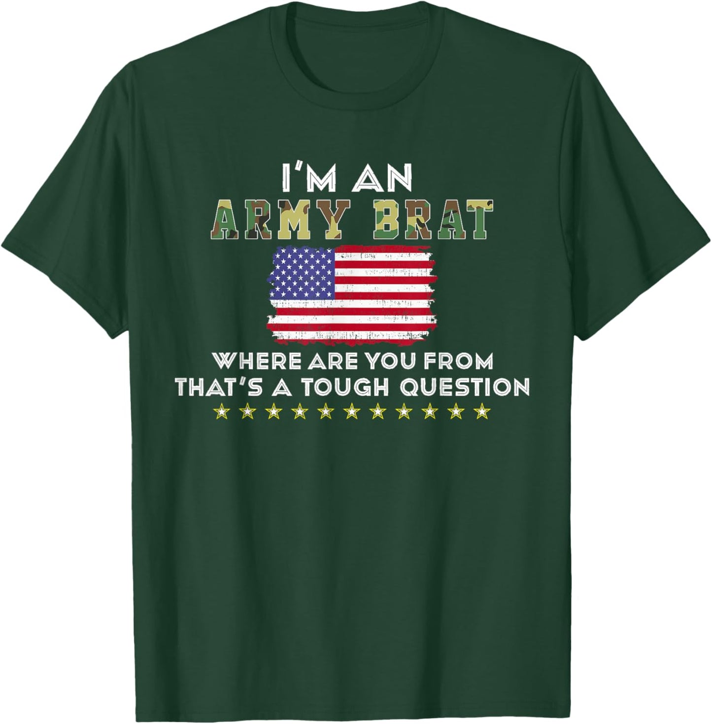 I'm An Army Brat T-Shirt - T-Shirt | Forest