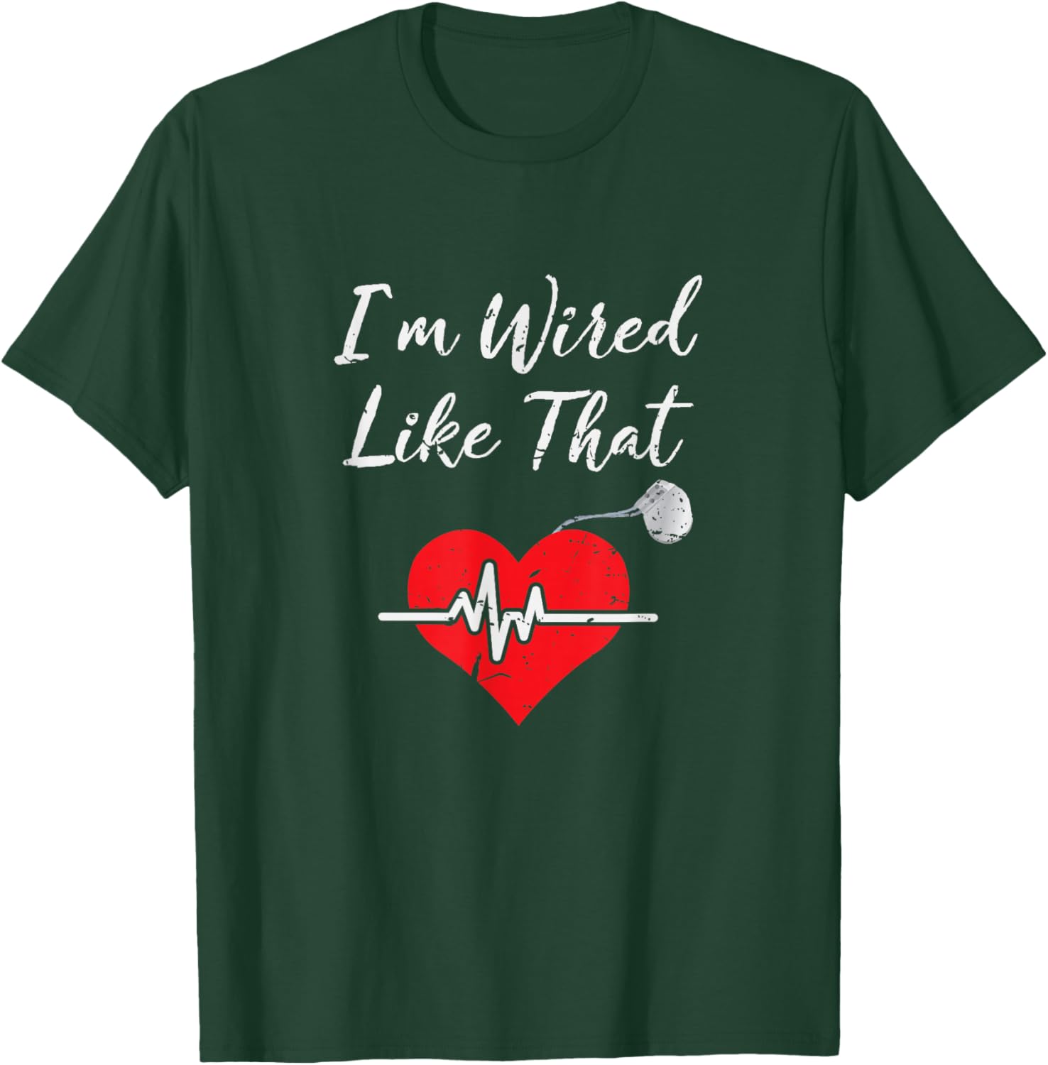 I'm Wired Like That ICD Surgery Cardiac Pacemaker Gift T-Shirt - T-Shirt | Forest