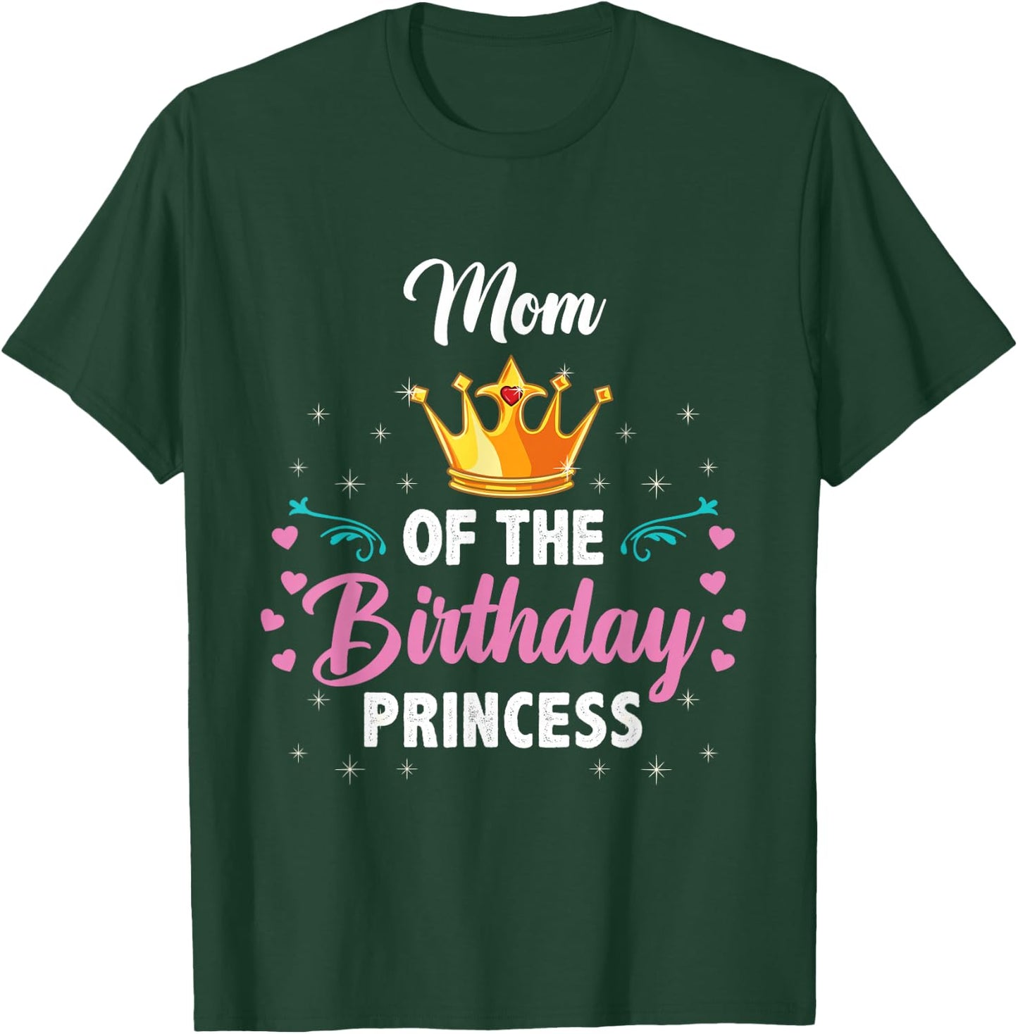 Mom Of The Birthday Princess T-Shirt - T-Shirt | Forest