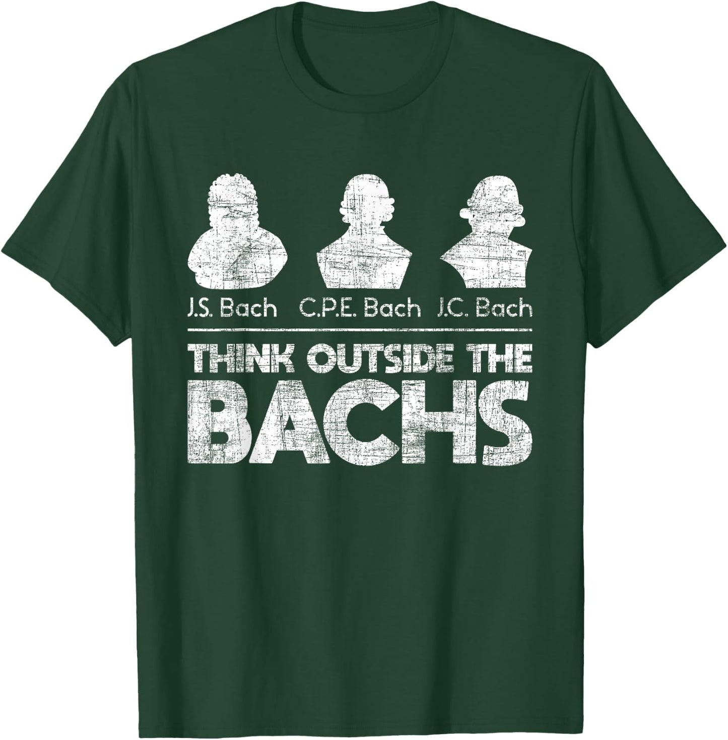 Think Outside The Bachs - Classical Music Composer Teacher T-Shirt - T-Shirt | Forest