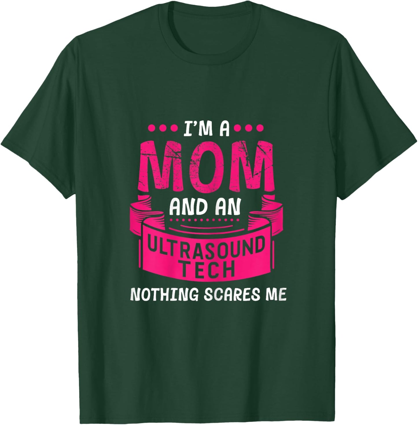 A Mom And Ultrasound Tech Nothing Scares Me Sonogram Funny T-Shirt - T-Shirt | Forest