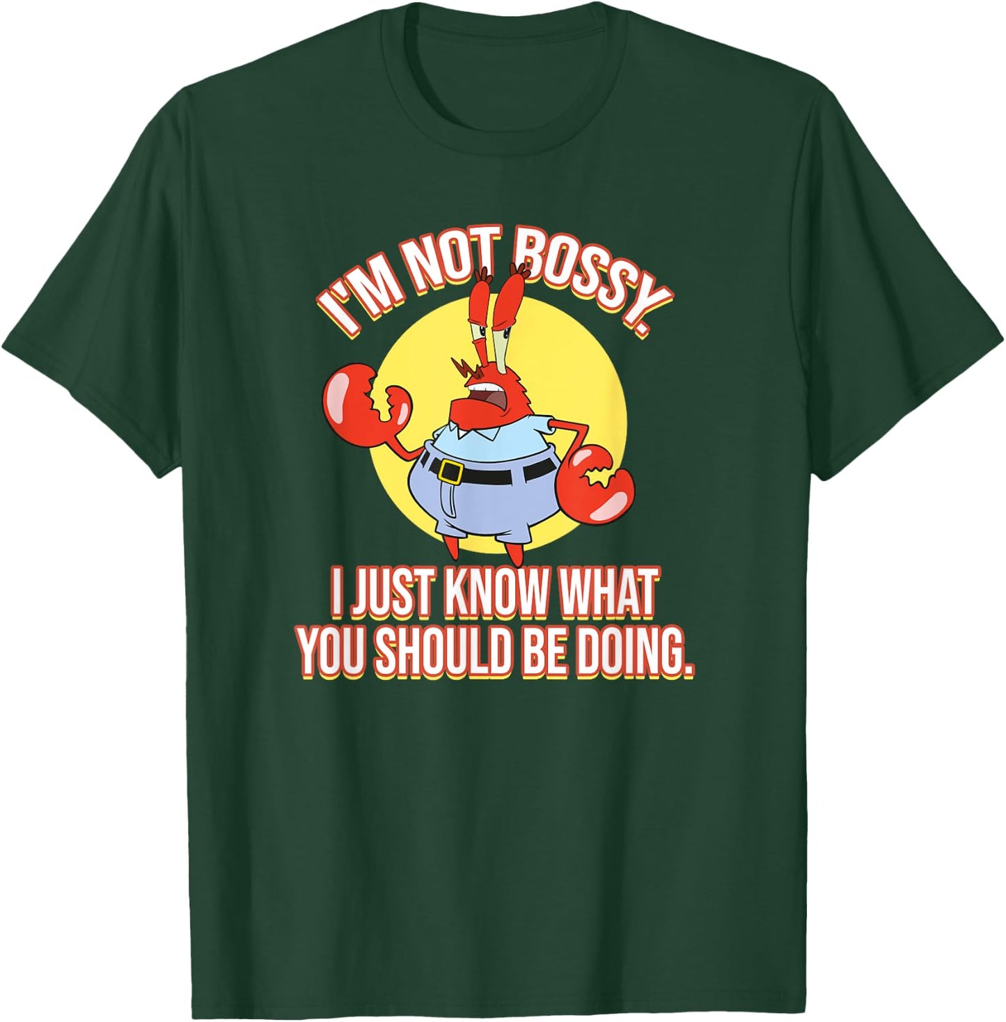 Mademark x SpongeBob SquarePants - Eugene Krabs - I'm Not Bossy T-Shirt - T-Shirt | Forest