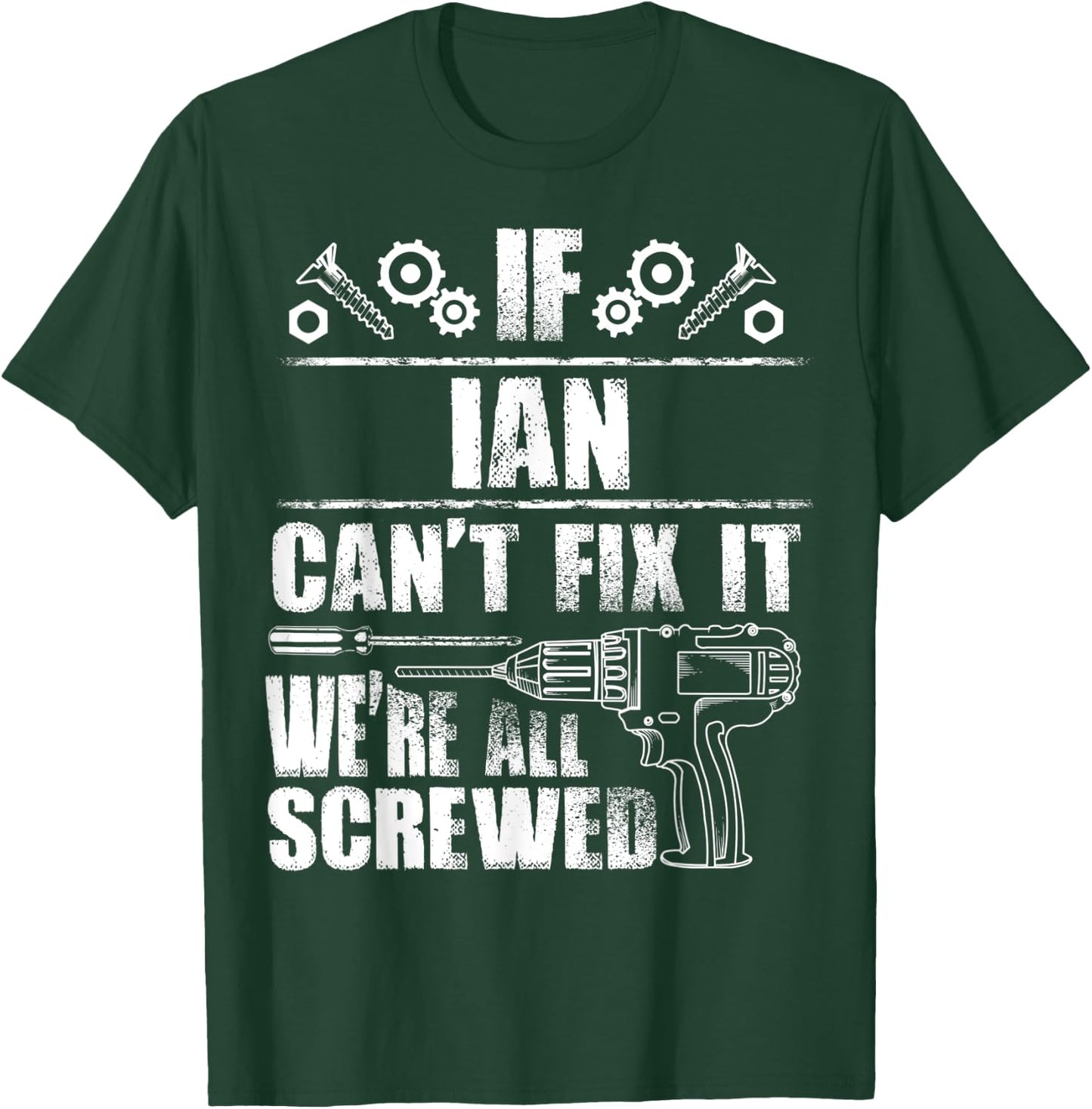 IAN Gift Name Fix It Funny Birthday Personalized Dad Idea T-Shirt - T-Shirt | Forest