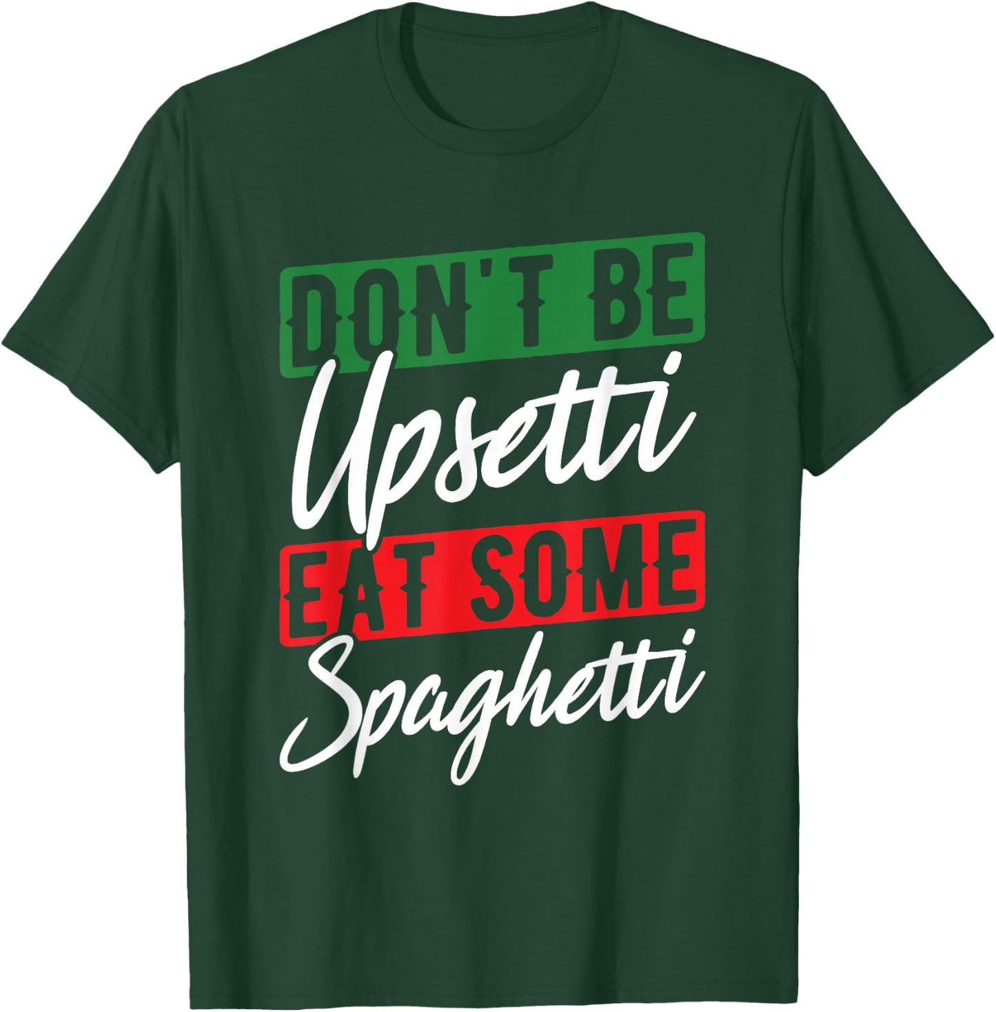 Upset Spaghetti Italy Flag Roots Citizen Italian T-Shirt - T-Shirt | Forest