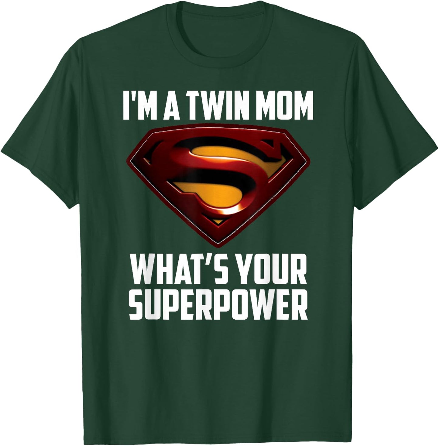 I'm A Twin MOM-What's Your Superpower T-Shirt - T-Shirt | Forest