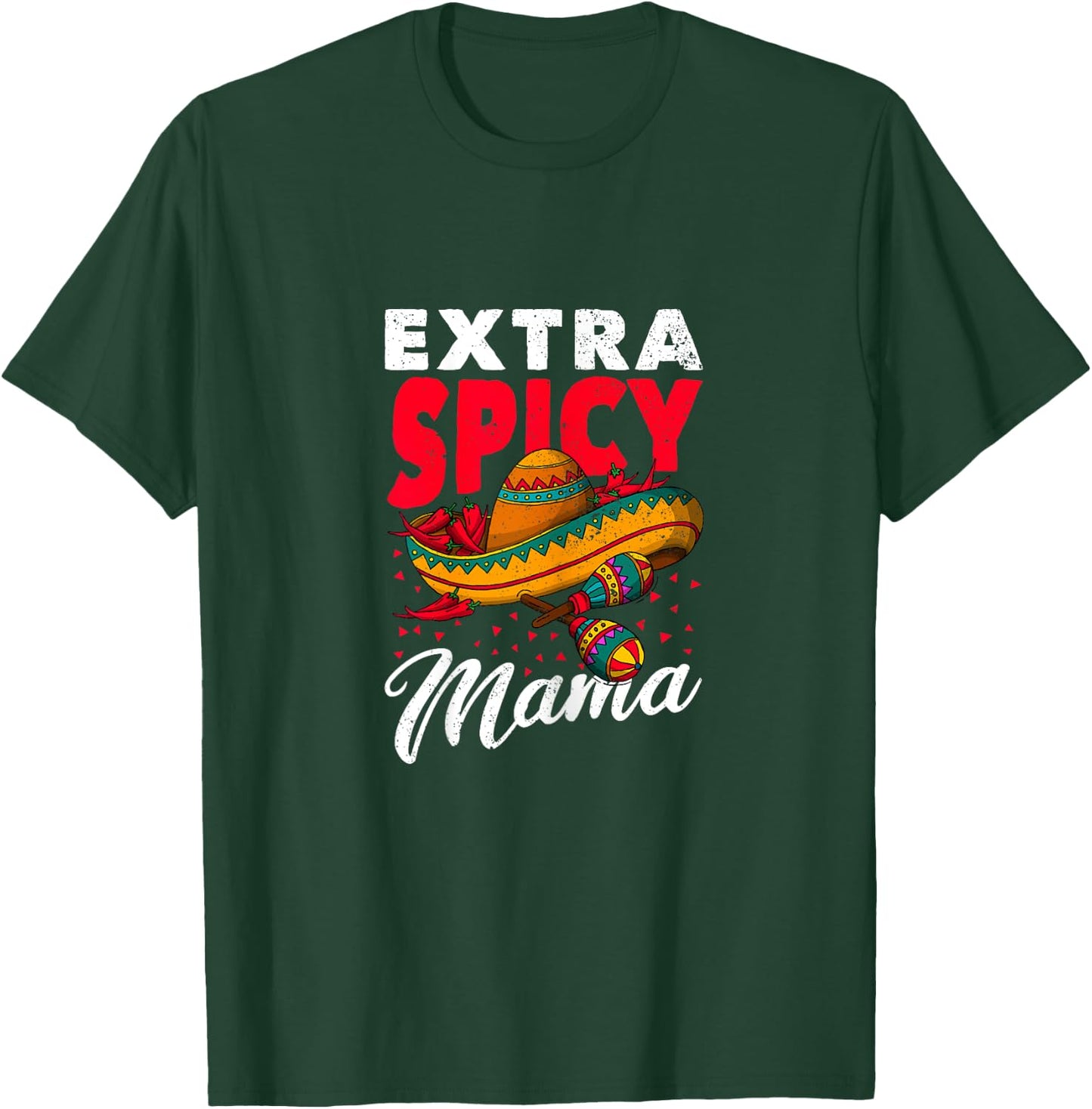 Extra Spicy Mama Cinco de Mayo Chili Fiesta Mother's Day T-Shirt - T-Shirt | Forest