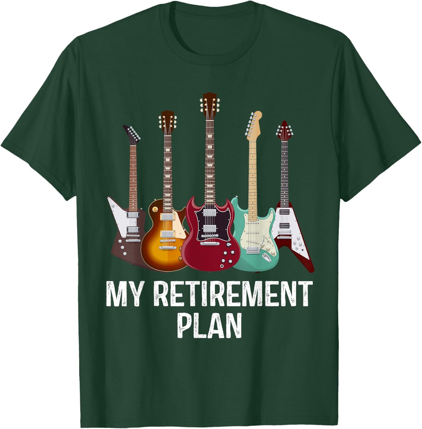 My Retirement Plan Guitar Gift Music Players Guitarist T-Shirt - T-Shirt | Forest