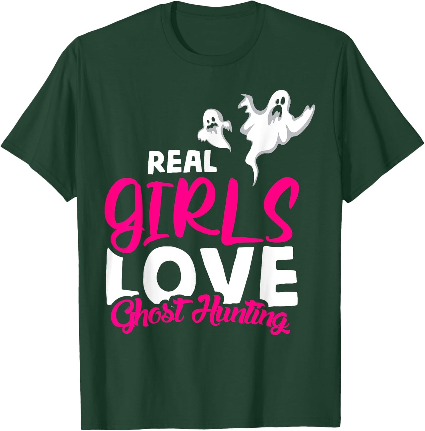 Real Girls love Ghost hunting design ghost hunter T-Shirt - T-Shirt | Forest