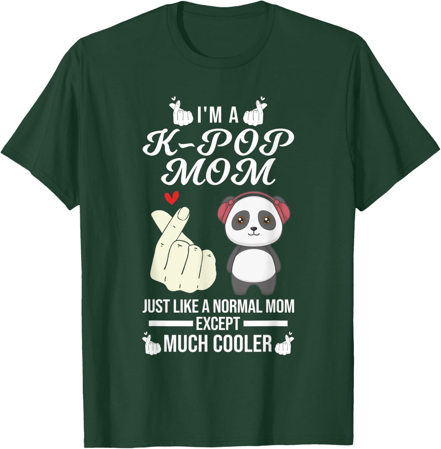 I'm a k-pop mom just like a normal k-pop merch T-Shirt - T-Shirt | Forest