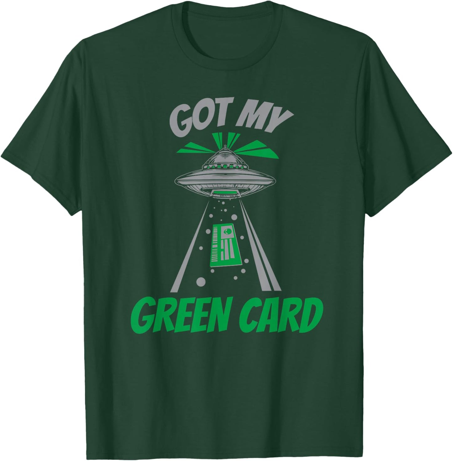 Got My Green Card T-Shirt - T-Shirt | Forest