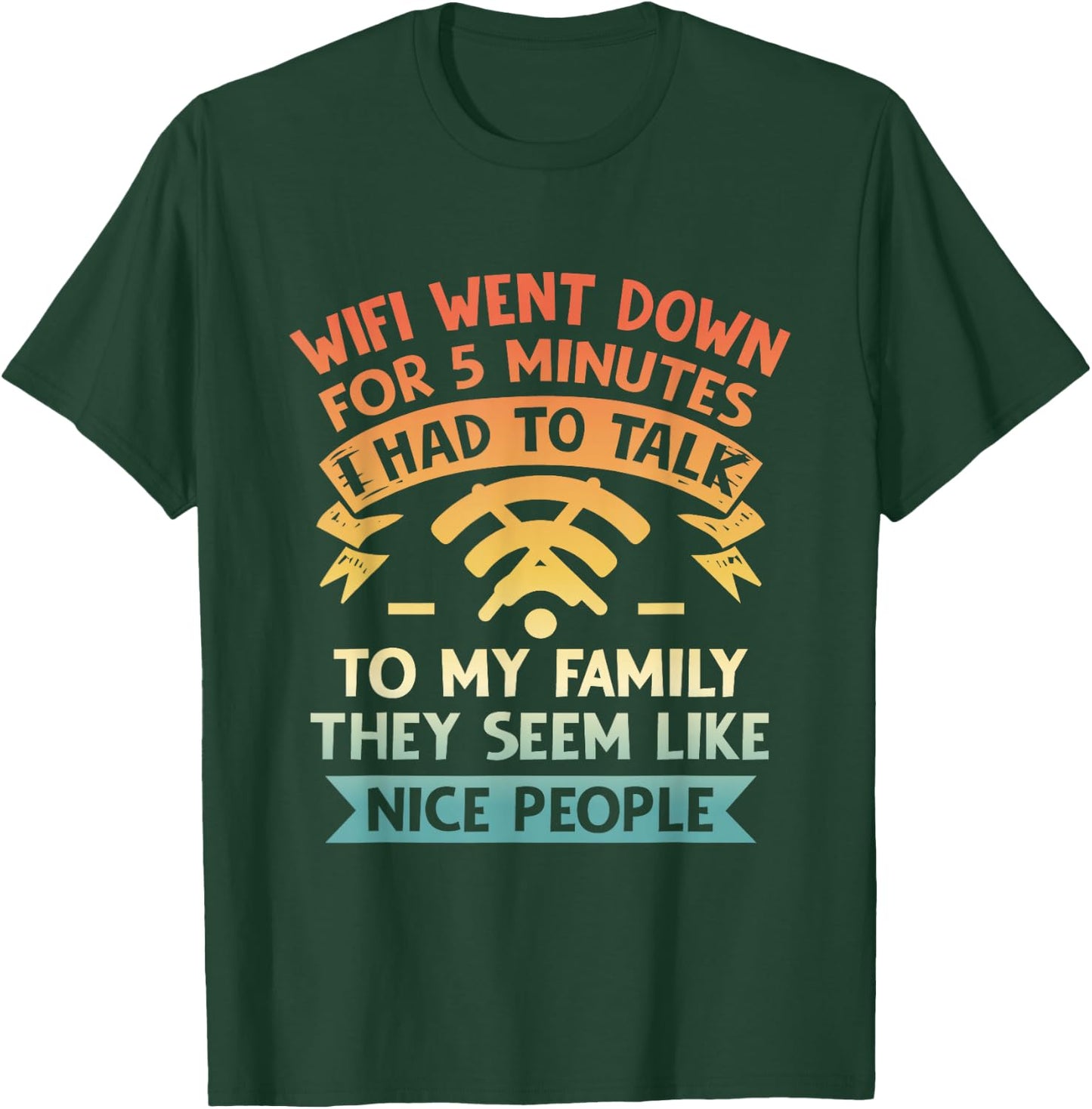 Funny Video Gamer Gaming Pun - Sarcastic Wifi Went Down T-Shirt - T-Shirt | Forest