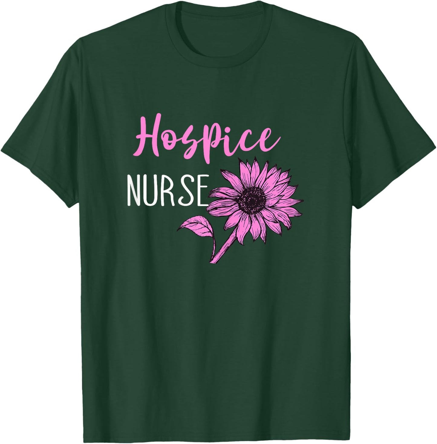 Hospice Work Medical Hospice Nurse Life Terminal Care T-Shirt - T-Shirt | Forest
