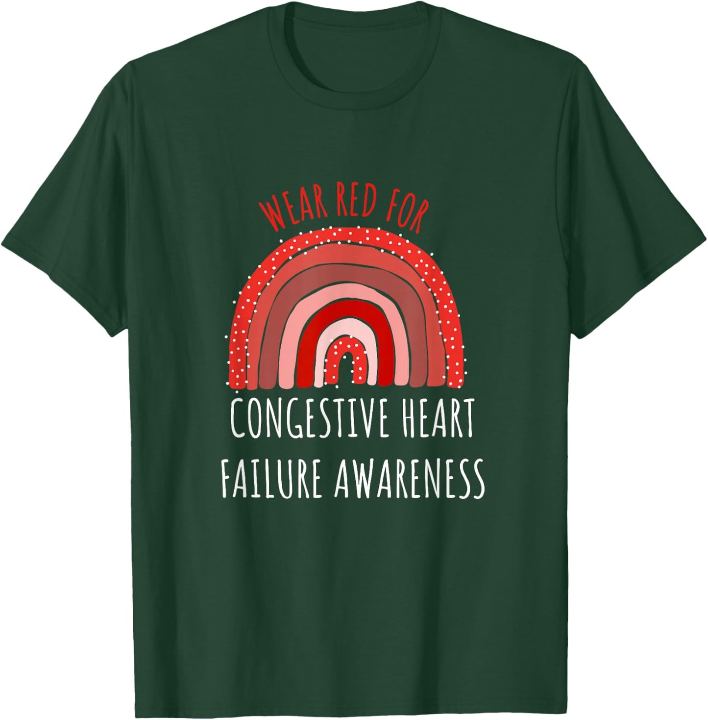Wear Red For Congestive Heart Failure Awareness T-Shirt - T-Shirt | Forest