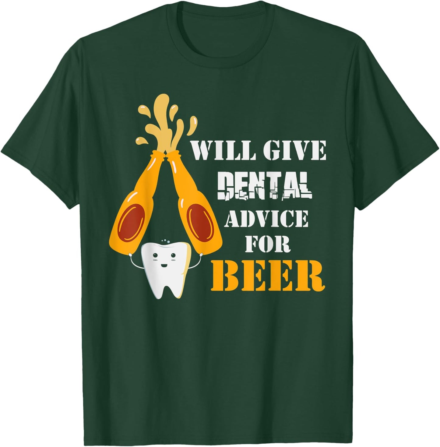 Will Give Dental Advice For Beer Dentistry Dentist T-Shirt - T-Shirt | Forest
