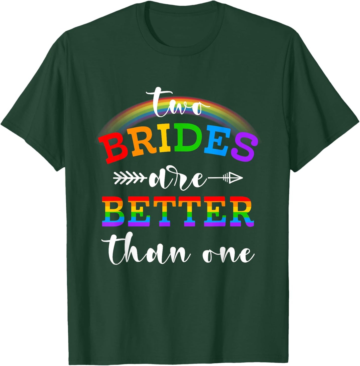 Two Brides Are Better Than One Rainbow Wedding Pride Month T-Shirt - T-Shirt | Forest