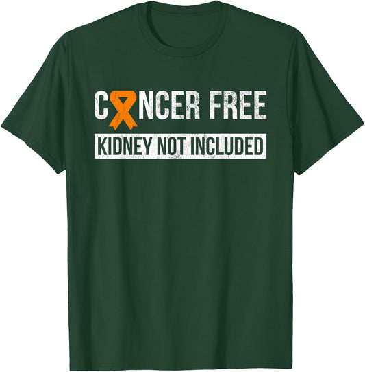 Cancer Free Not Included Kidney Cancer Awareness T-Shirt - T-Shirt | Forest
