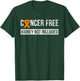 Cancer Free Not Included Kidney Cancer Awareness T-Shirt - T-Shirt | Forest