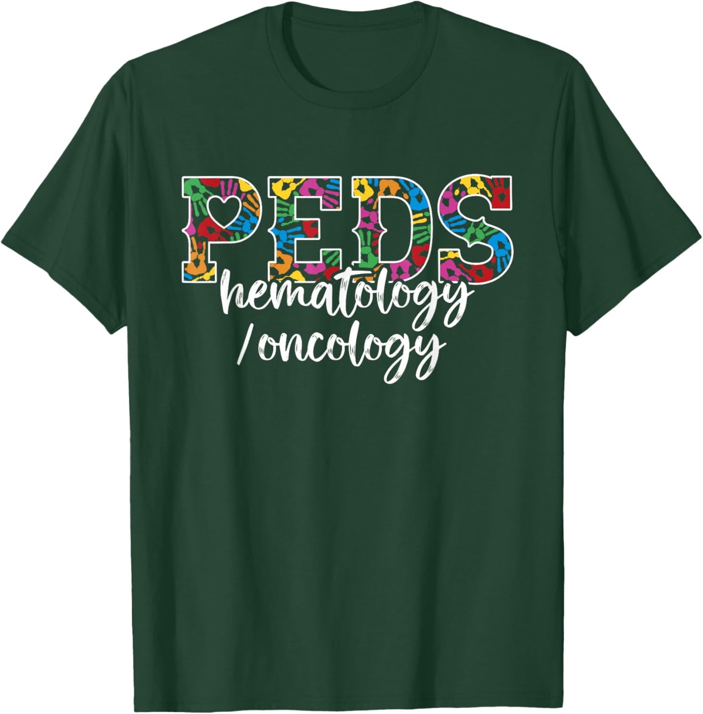 PEDS Hematology/Oncology Doctor - Pediatric Hem/Onc Nurse T-Shirt - T-Shirt | Forest