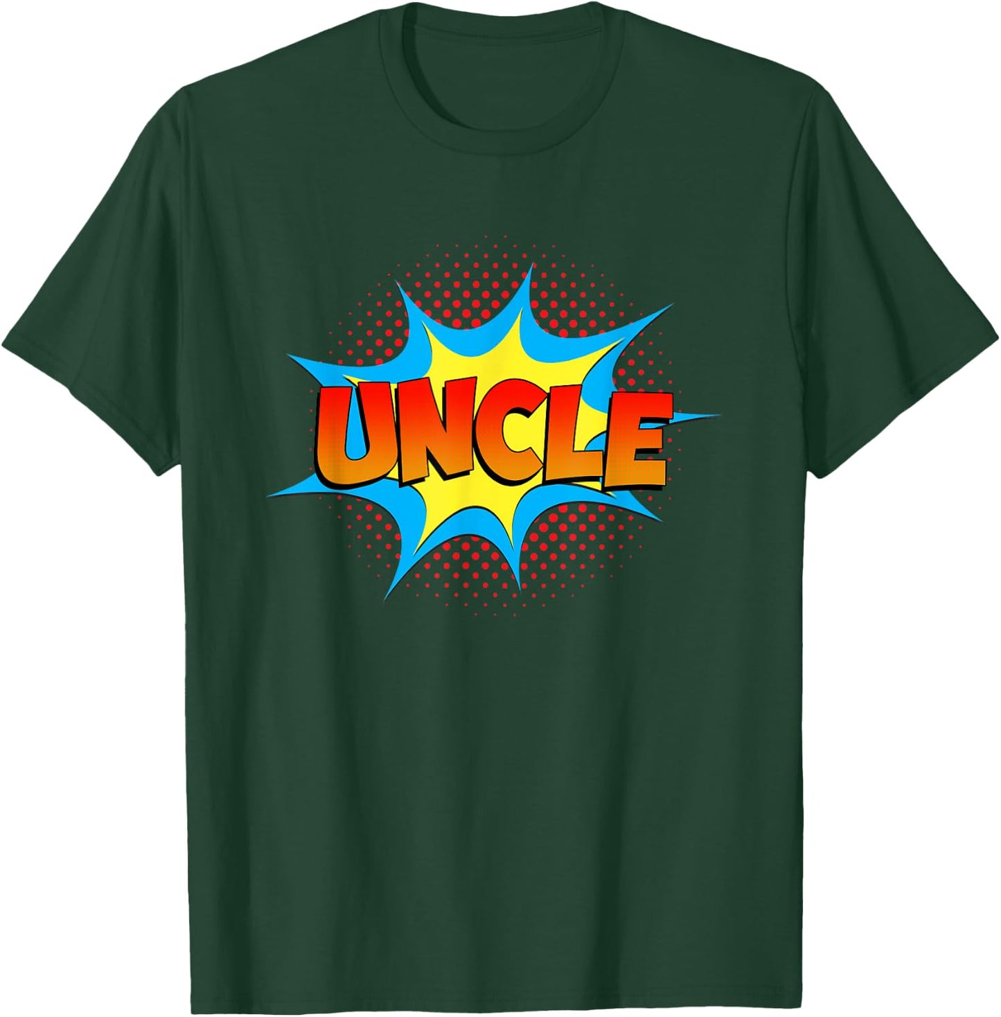 Uncle is a Superhero Funny Comic Book Themed Costume Uncle T-Shirt - T-Shirt | Forest