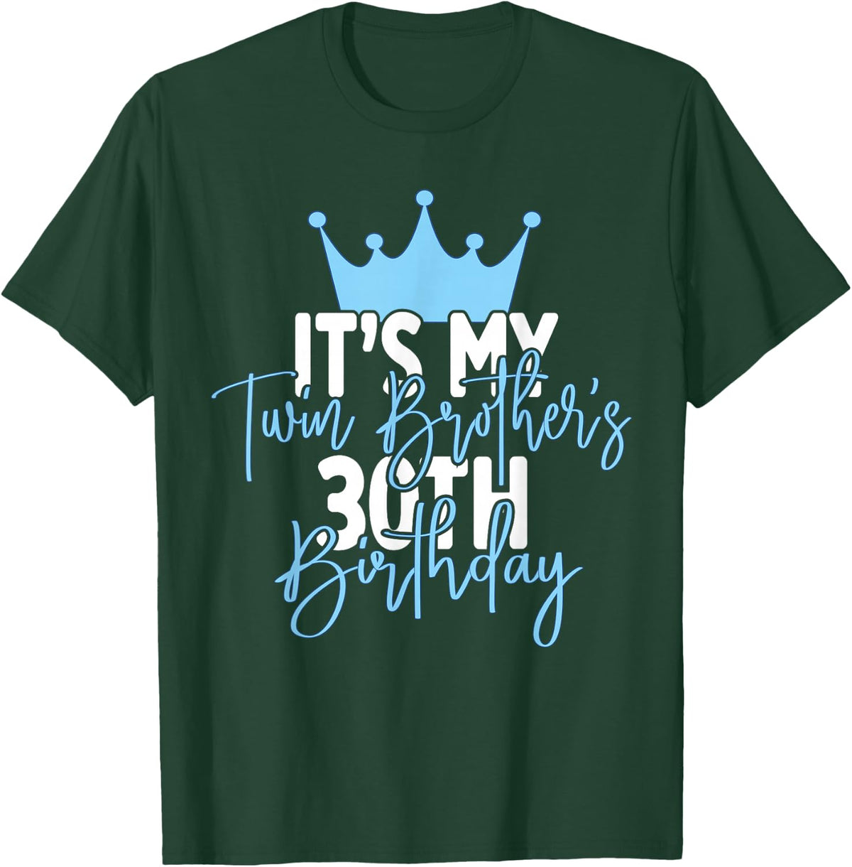It's My Twin Brother's 30th Birthday Party Idea T-Shirt - T-Shirt | Forest