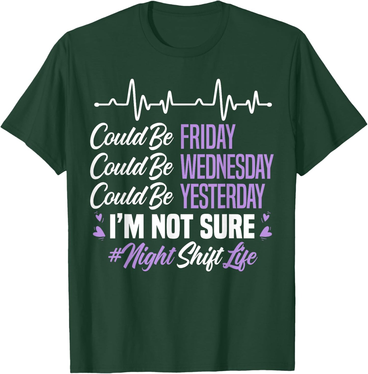 Night Shift Life Graveyard Shift Worker Employee T-Shirt - T-Shirt | Forest