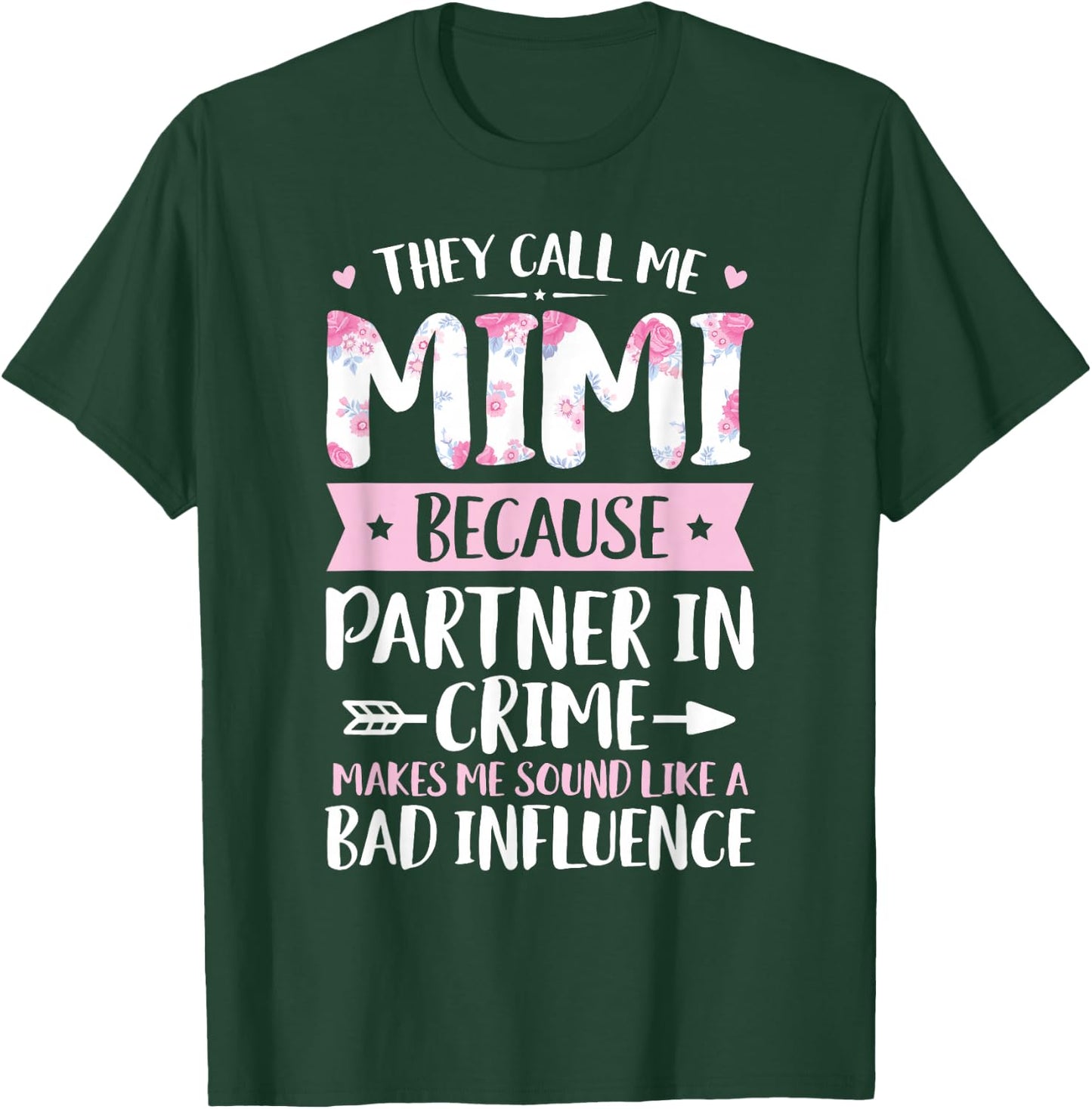 They Call Me Mimi Because Partner in Crime Funny Mothers Day Small T-Shirt - T-Shirt | Forest