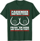 Passenger Instructions Press Em Here And Hang On Tight T-Shirt - T-Shirt | Forest