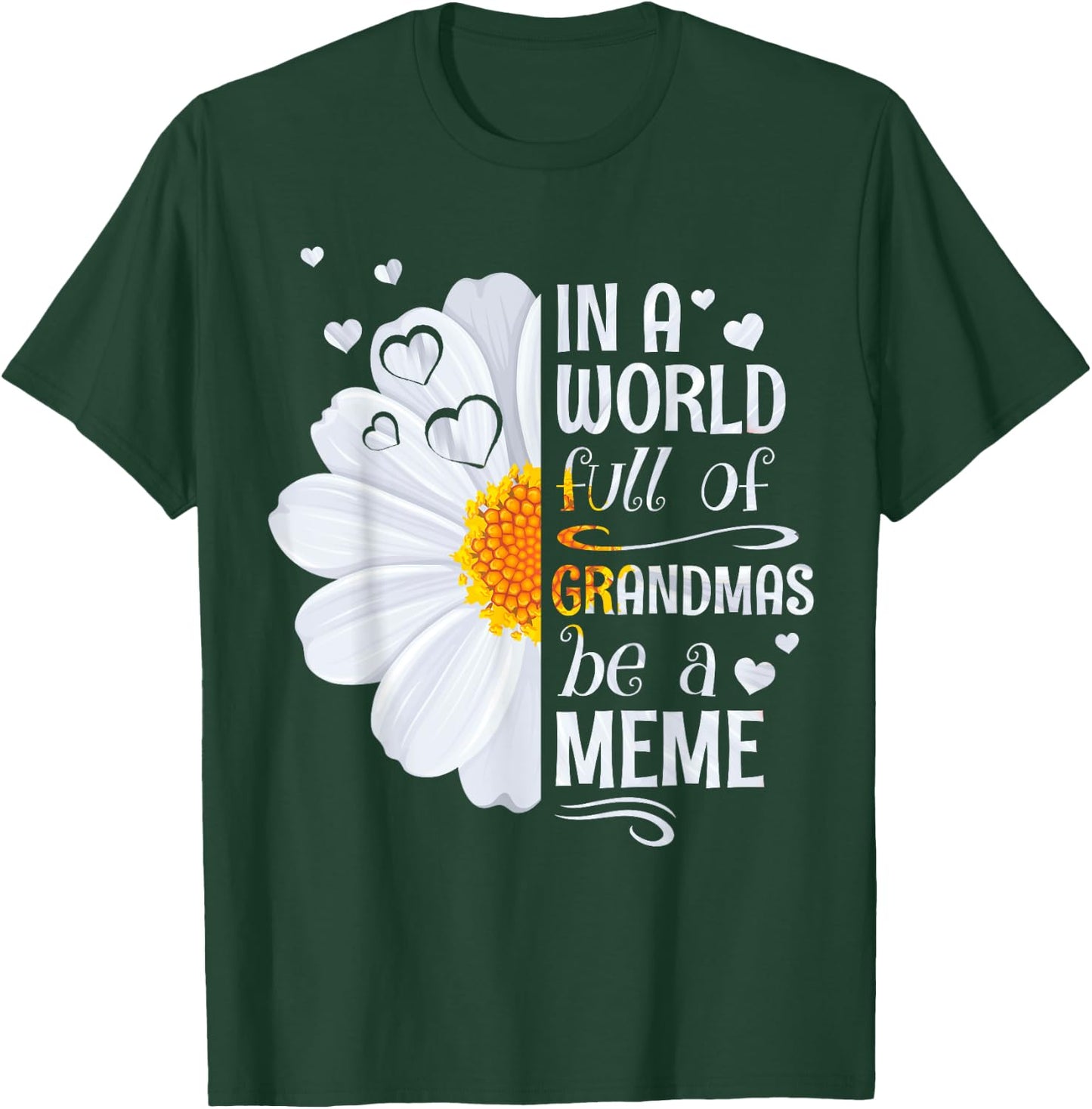 In a World Full of Grandmas Be a Meme Daisy Flower Grandma T-Shirt - T-Shirt | Forest