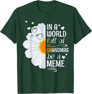 In a World Full of Grandmas Be a Meme Daisy Flower Grandma T-Shirt - T-Shirt | Forest