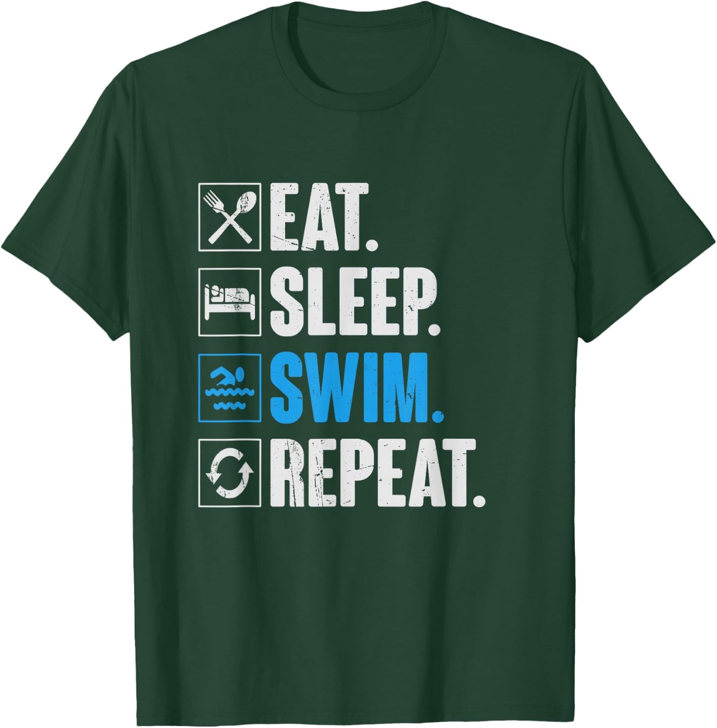 Eat Sleep Swim Repeat Funny Swimming Swimmer Gift T-Shirt - T-Shirt | Forest