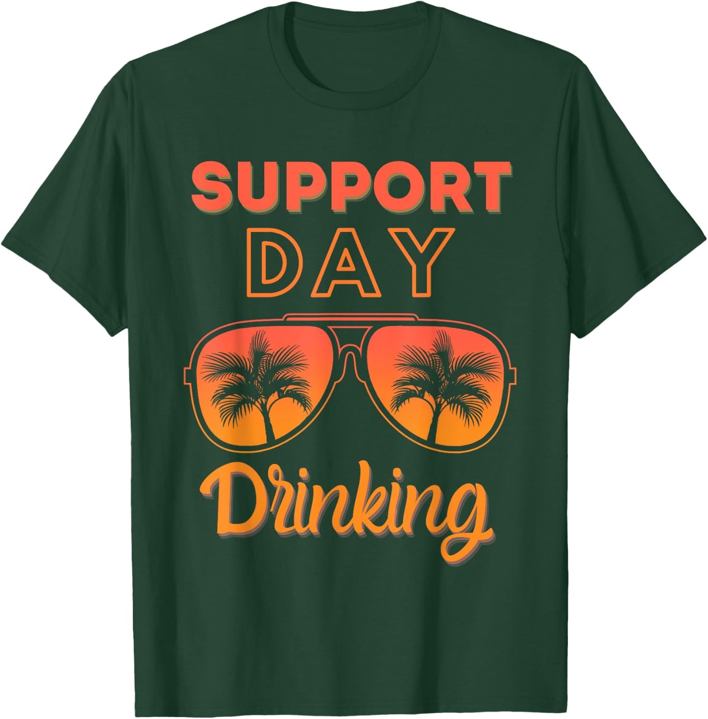 Support Day Drinking Funny Summer Beach Vacation Men Women T-Shirt - T-Shirt | Forest
