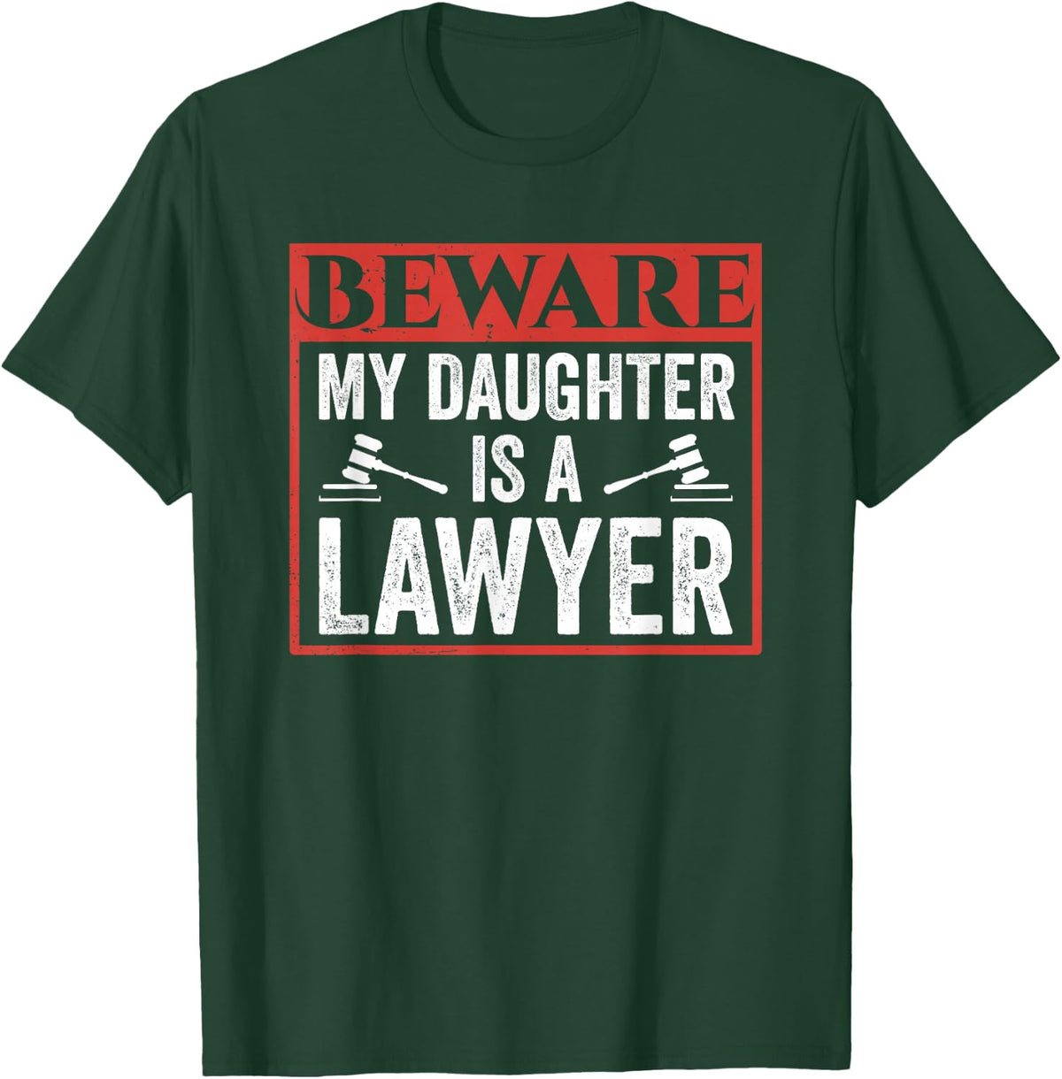 Beware My Daughter Is A Lawyer Attorney Law Advocate T-Shirt - T-Shirt | Forest
