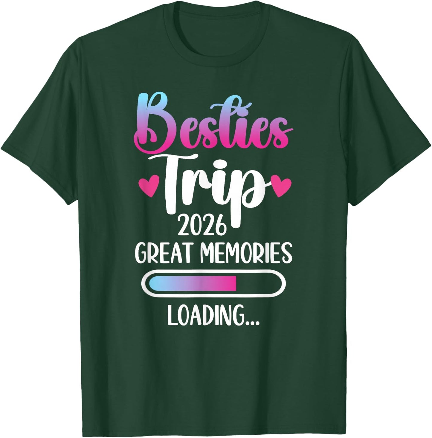 Besties Trip 2026 Great Memories Best Friend Night Out T-Shirt - T-Shirt | Forest