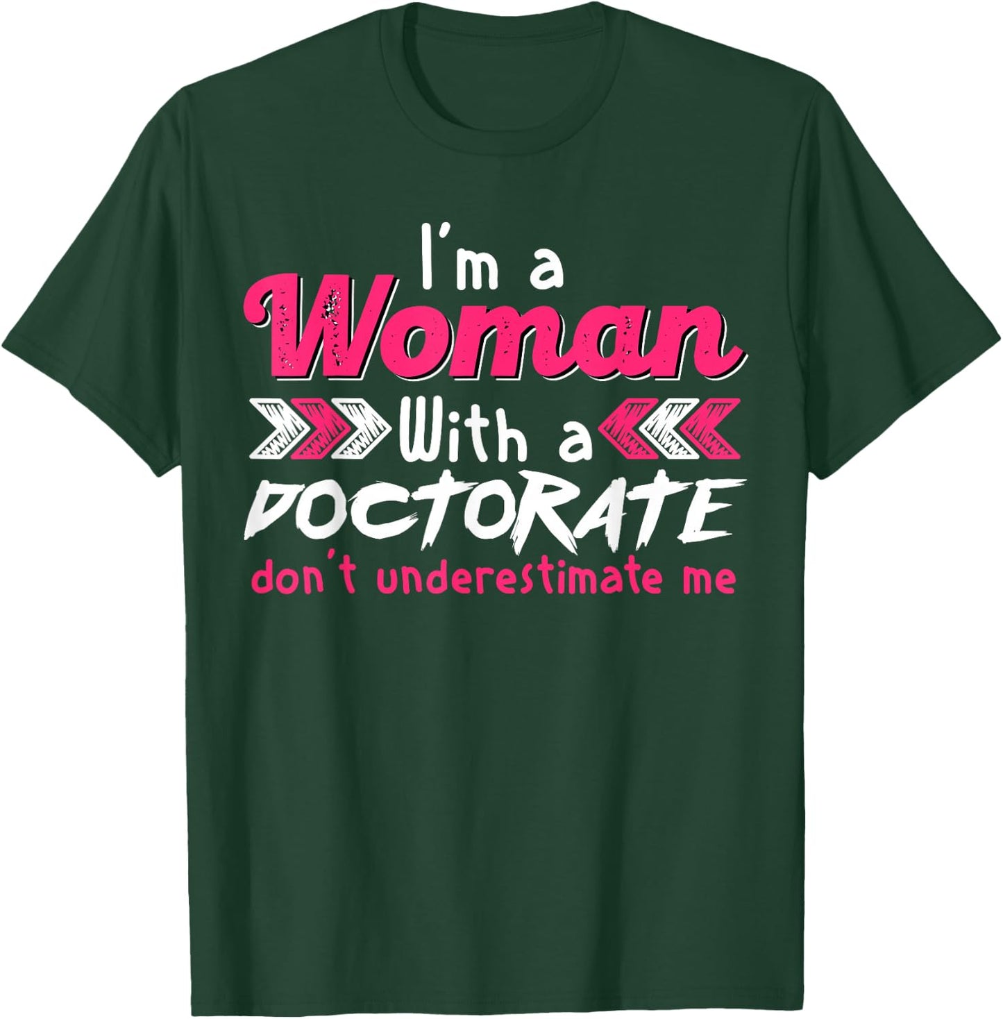 Empowered Woman with Doctorate Degree Motivational Quote T-Shirt - T-Shirt | Forest