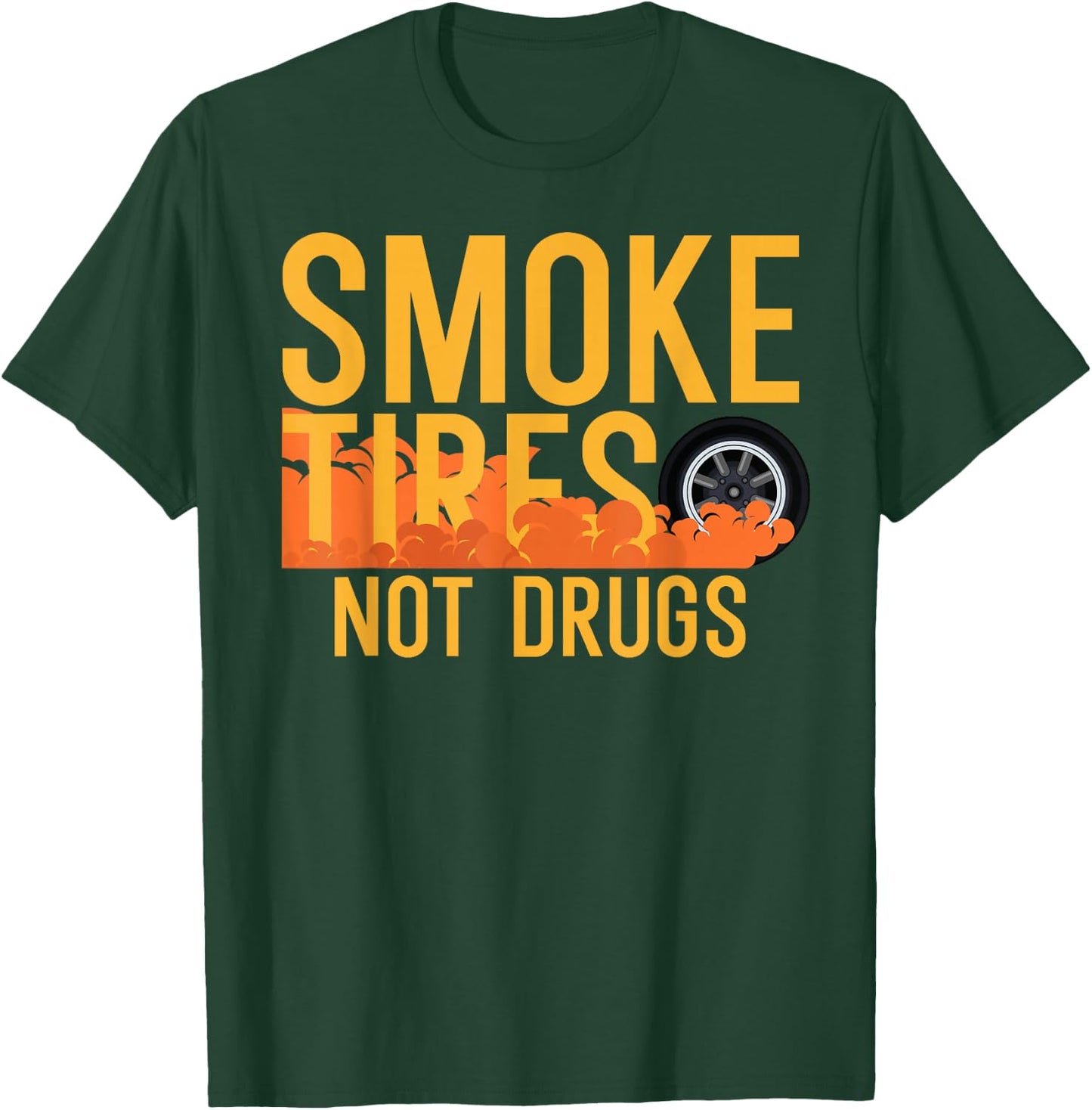 Smoking Tyre Non Drug JDM Drifter Car Drift T-Shirt - T-Shirt | Forest